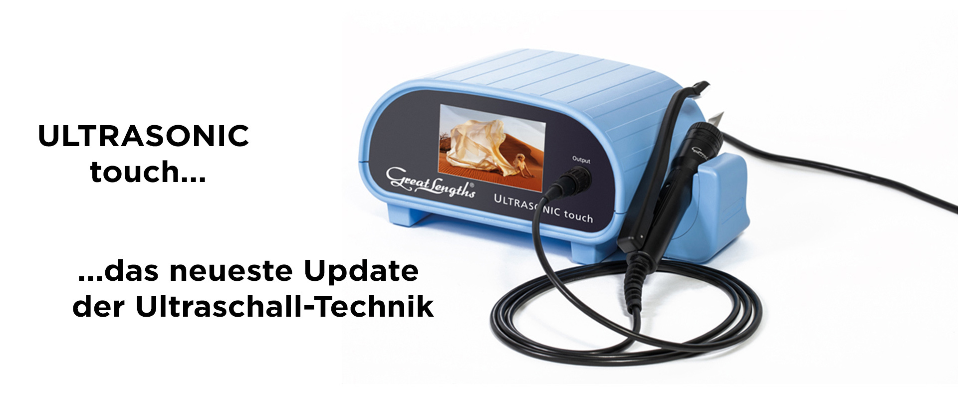 Ultraschalltechnik - ULTRASONIC touch - das Update (&copy; Great Lengths)